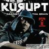 Kurupt - Against the Grain