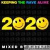 Keeping the Rave Alive 2020 (DJ MIX)