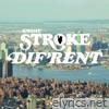 Stroke Dif'rent - Single