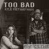 Kylie Frey - Too Bad (feat. Randy Rogers) - Single