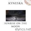 Kyneska - Sunrise on the Moon - Single