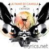 La Fame Di Camilla - L'Attesa (Bonus Track Version)
