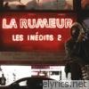 La Rumeur - Les inédits 2