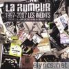 La Rumeur - La rumeur 1997-2007 : Les inédits