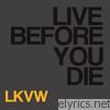 Lakeview - Live Before You Die
