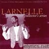 Larnelle Harris - Larnelle Collector's Series, Vol. 1
