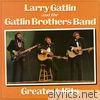 Larry Gatlin & The Gatlin Brothers - Greatest Hits