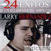 24 Éxitos de los Relampagos del Norte Con Larry Hernandez, Vol. 1