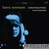 Larry Norman - Christmastime - The Day That a Child Appeared