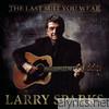 Larry Sparks - The Last Suit You Wear