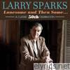 Larry Sparks - Lonesome and Then Some: A Classic 50th Celebration