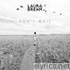 Laura Brehm - Don't Wait - Single