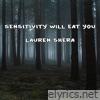 Sensitivity Will Eat You