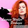 Lauren Waller - Perhaps - EP