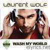 Laurent Wolf - Wash My World