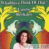 Laurie Berkner Band - Whaddaya Think of That?