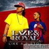 Laze & Royal - Like a Pistol - Single (feat. Marty James)