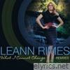 Leann Rimes - What I Cannot Change (Extended Mixes)