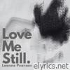 Love Me Still - Single