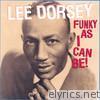 Lee Dorsey - Funky As I Can Be!
