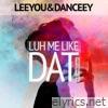 Luh Me Like Dat (feat. Margo Lala) - Single