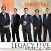 Legacy Five - Great Day