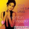 Your Love's a Drug - Single