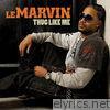 Lemarvin - Thug Like Me - Single