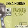 Lena Horne - Frankie and Johnny