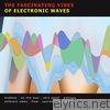 The Fascinating Vibes of Electronic Waves