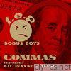 L.e.p. Bogus Boys - Commas (feat. Lil Wayne & Mase) - Single