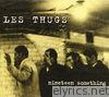Les Thugs - Nineteen Something