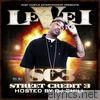 Level - Street Credit 3 (Hosted By DJ Chill)