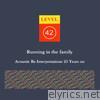Level 42 - Running in the Family: Acoustic Re-interpretations 25 Years On