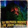 La Solitaria Muerte De Jordy Verrill - EP