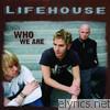 Lifehouse - Who We Are