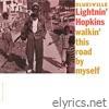 Lightnin' Hopkins - Walkin’ This Road By Myself