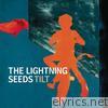 Lightning Seeds - Tilt