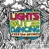 Lights Out Dancing - Ever the Optimist