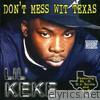 Lil' Keke - Don't Mess Wit Texas (Seven 13 Music Presents)