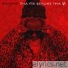 Lil' Wayne - Tha Fix Before Tha VI
