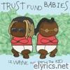Lil' Wayne & Rich The Kid - Trust Fund Babies