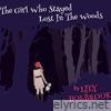 The Girl Who Stayed Lost in the Woods