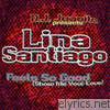 Lina Santiago - D.J. Juanito Presents Lina Santiago - Feels So Good (Show Me Your Love)