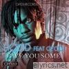 Give You Some (feat. Ce'Cile) - Single