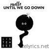 Listenbee - Until We Go Down (feat. Ruelle) - Single