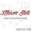 Lithium State - Can't Get Enough EP