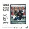 Little River Band - Too Late to Load (2010 Version)