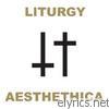 Liturgy - Aesthethica (Bonus Track Version)