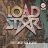 Loadstar - Refuse To Love (Remixes) / Flight - EP